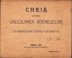 Cheiă pentru calcularea intereselor cu instrucțiune pentru folosirea ei, 1910, Sibiu