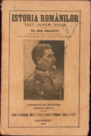 Istoria românilor, Texte, Album, Atlas de Th Avr Aguletti, manual școlar, 1919, București