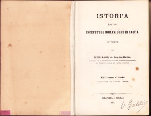 Istori'a pentru inceputulu romaniloru in Daci'a intocmita de Petru Maioru de Dicio-San-Martinu, 1883, Imprimeria Aurora p A Todoranu, semnată de Vasile Goldiș, manu propria, căruia i-a aparținut