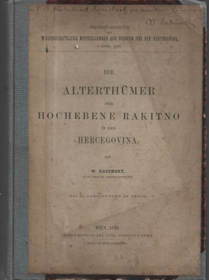 Colegat de 14 lucrări arheologie, Die Alterthümer der Hochebene Rakitno in der Hercegovina von W Radimsky/ Die Kierchenruine von Dabravina im Bezirke Visoko/ Generalbericht über die bischerigen ausgrabungen der römschen stadt Domavia in Gradina bei Srebrenica/ Römischer Gräber bei Han Potoci nächst Mostar/ Das Biscepolje bei Mostar/ Die Alterthümer von Osanic bei Stolac/ Vorläufiger bericht über die Ausgrabungen in der Nekropole von Jezerine bei Bihac/ Archälogische Tagebuchblätter/ Die römische befestigung auf der Crkvenica und das Castrum bei Doboj/ Reste römischer ansiedlungen in Sipraga und Podbrgje, dann Altbosnische Grabsteine in Sipraga an der Vrbanja/ Die Gradina von Majdan, ein neuer fundort von La Tene-bronzen in Bosnien/ Die Privilegien des Hauses Ohmucevic-Grguric/ Skeletgräber der Hallstattperiode im Bezirke Visoko/ Prähistorische und römische Ruinen und Bauwerke im flussgebiet der Sana, 1893