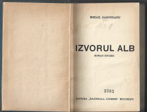 Izvorul Alb de Mihail Sadoveanu, 1936, ediția I, Editura Naționala-Ciornei, București