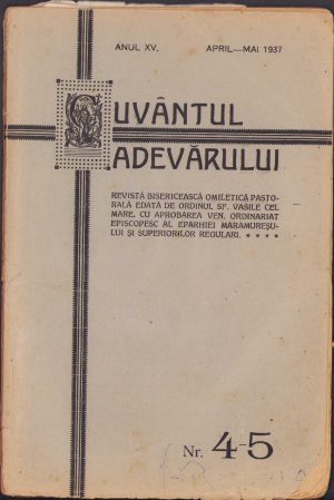 Cuvântul Adevărului, 4-5/1937, revistă bisericească omiletică pastorală edată de Ordinul Sf Vasile cel Mare, greco-catolică, Mănăstirea Bixad
