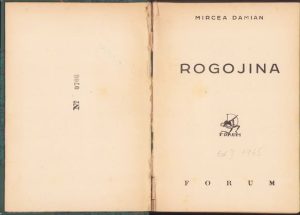 Rogojina de Mircea Damian, 1945, ediția I, Editura Forum