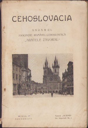 Cehoslovacia, Anuarul Asociației româno-cehoslovacă Abatele Zavoral, 1930, București, cu dedicația președintelui asociației Ioan A Roceric, manu propria