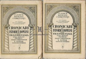 Cronicari și istorici români din Transilvania, Școala ardeleană de Ioan Lupaș, fără an, volumul I și volumul II