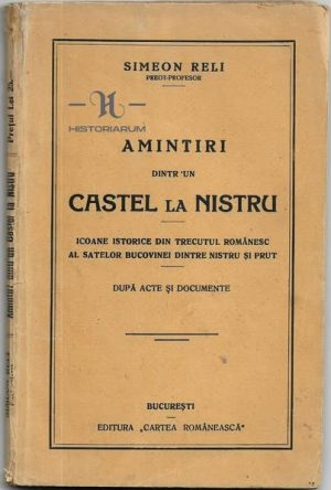 Amintiri dintr'un castel la Nistru, Icoane istorice din trecutul românesc al satelor Bucovinei dintre Nistru și Prut, După acte și documente de Simeon Reli