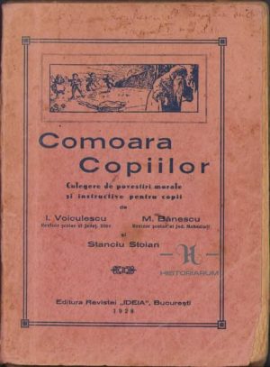 Comoara Copiilor, culegere de povestiri morale și instructive pentru copii de I Voiculescu și M Bănescu, 1928, Editura Revistei Ideia, București