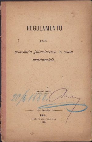 Regulamentu pentru procedur'a judecatorésca in cause matrimoniali, 1879, Editura metropoliei, Sibiu