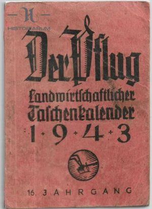 Der Pflug, Landwirtschaftlicher Taschenkalender, Herausgegeben vom Landesbauernamt der Deutschen Volksgruppe in Rumanien, 1943, Editura Krafft & Drotleff AG