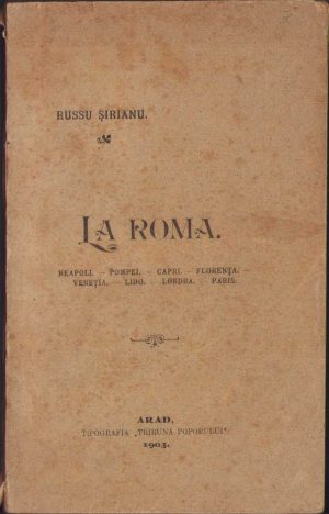 La Roma de Ion Russu-Șirianu, 1903, Arad