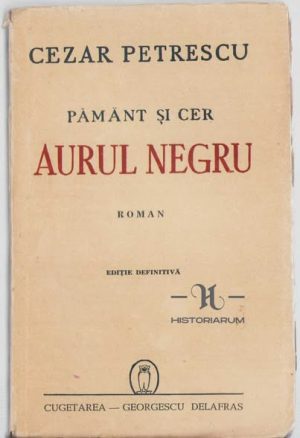 Aurul negru de Cezar Petrescu, ediție definitivă, 1943