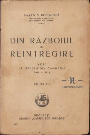 Din Războiul de Reîntregire, note și impresii din campanie 1916-1918 de preot N V Hodoroabă, 1926