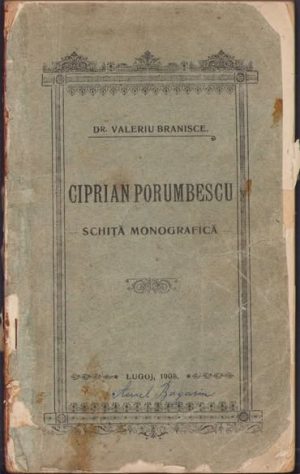 Ciprian Porumbescu, schiță monografică de Valeriu Branisce, 1908, Lugoj, editura autorului, cu semnătura manu propria și ex-librisul publicistului bănățean Aurel Bugariu