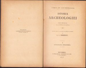 Cursu de archeologia, Istoria archeologiei, Studiu introductiv la acésta sciintia, I, Anticitatea, Renascerea de A I Odobescu, 1877, Libraria Socecu si C-nia, Bucuresci