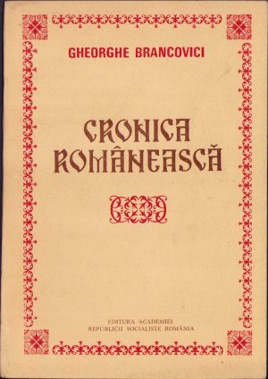 Gheorghe Brancovici, Cronica românească, ediție critică de Damaschin Mioc și Marieta Adam-Chiper, 1987