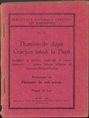 Duminecile după Crăciun până la Paști, învățături și gânduri creștinești în aceste Dumineci, pentru folosul sufletesc al poporului binecredincios, prelucrare de Părintele sub munți, 1929, Sighet