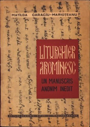 Liturghier aromînesc, Un manuscris anonim inedit de Matilda Caraciu-Marioțeanu, 1962