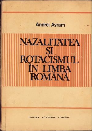 Nazalitatea și rotacismul în limba română de Andrei Avram, 1990