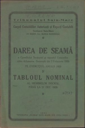 Corpul Contabililor Autorizați și Experți Contabili Satu Mare, Darea de seamă a Consiliului Secțiunei și raportul Cenzorilor către Adunarea Generală din 2 Februarie 1930 pe exercițiul anului 1929 și tabloul nominal al membrilor înscriși până la 31 Dec 1929, 1930, Tipografia Gloria, Satu Mare