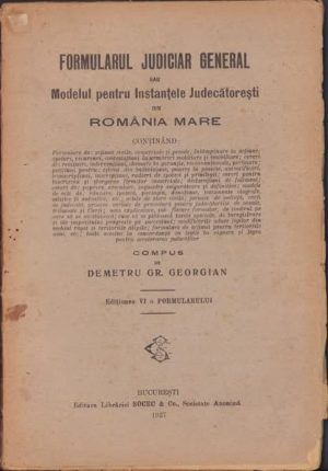 Formularul judiciar general sau Modelul pentru instanțele judecătorești din România Mare de Demetru Gr Georgian, 1927, București