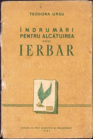 Îndrumări pentru alcătuirea unui ierbar de Teodora Ursu, 1957