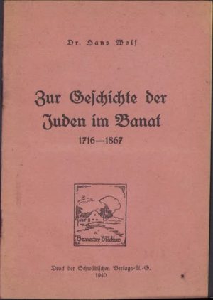 Zur Geschichte der Juden Im Banat 1716 - 1867 von Hans Wolf, 1940, Schwabischen Verlag