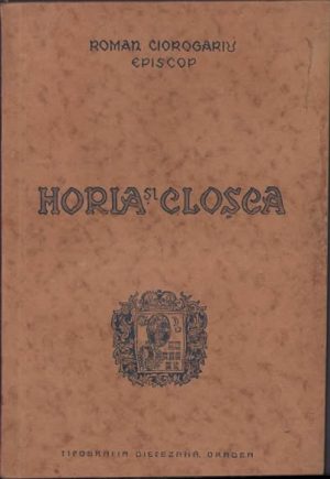Horia și Cloșca de episcop Roman Ciorogariu, 1931, Tipografia diecezană, Oradea