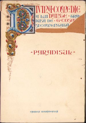 Dante, Divina Comedie, Paradisul - traducere de George Coșbuc, ediție îngrijită și comentată de Ramiro Ortiz, 1932, Cartea Românească, București