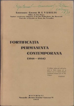 Fortificația permanentă contemporană (1914 - 1934) de lt-col D I Vasiliu, București