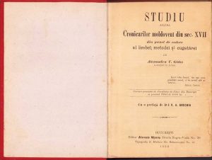 Studiu asupra Cronicarilor moldoveni din sec XVII din punct de vedere al limbei, metodei și cugetărei de Alexandru Gîdei, 1898, Editor Atanasie Nițeanu, București