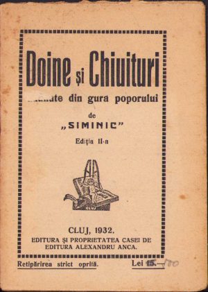 Doine și chiuituri adunate din gura poporului de Siminic, 1932, Editura Alexandru Anca, Cluj