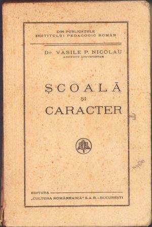 Școală și caracter de Vasile Nicolau, fără an, perioada interbelică