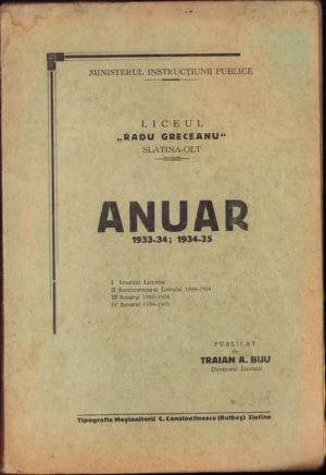 Liceul Radu Greceanu Slatina-Olt Anuar 1933-34; 1934-35 de Traian Buiu, număr aniversar cu ocazia semicentenarului liceului, Tipografia Moștenitorii C Constantinescu (Bulbeș), Slatina