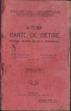 A doua carte de cetire pentru elevii școalei poporale de I Grofșorean, I Moldovan, N Boșcaiu, P Vancu, 1911, Tipografia diecezană ortodoxă română, Arad