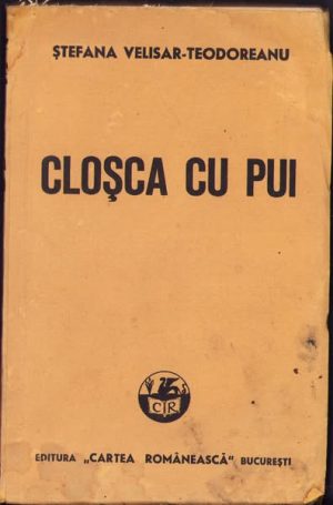 Cloșca cu pui de Ștefana Velisar-Teodoreanu, 1941