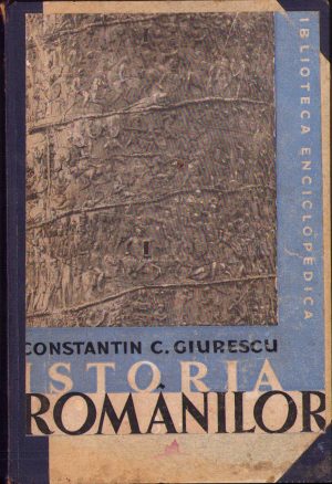 Istoria românilor, I, Din cele mai vechi timpuri până la moartea lui Alexandru cel Bun (1432) de Constantin Giurescu, 1935
