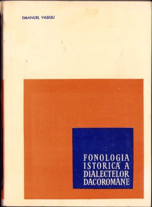 Fonologia istorică a dialectelor dacoromâne de Emanuel Vasiliu, 1968