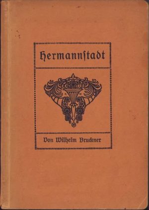 Hermannstadt in Siebenbürgen von Wilhelm Bruckner, 1909, Leipzig