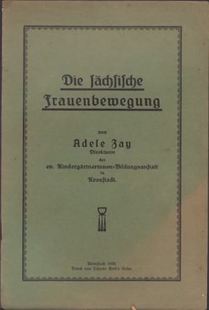 Die Sächsische Frauenbewegung von Adele Zay, 1928, Brașov, Tipografia lui Johann Gött Fiul