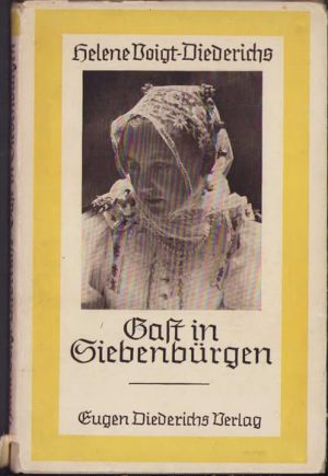 Gast in Siebenbürgen de Helene Voigt-Diederichs, 1936, Jena