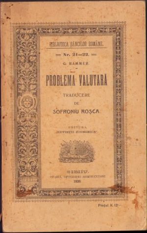 Problema valutară, traducere de Sofroniu Roșca, 1920, Tiparul tipografiei arhidiecezane, Sibiu