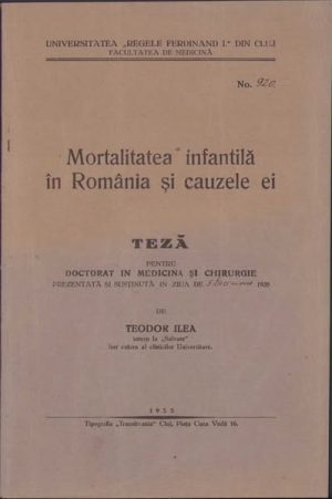 Mortalitatea infantilă în România și cauzele ei, teză pentru doctorat în medicină și chirurgie de Teodor Ilea, 1935, Cluj