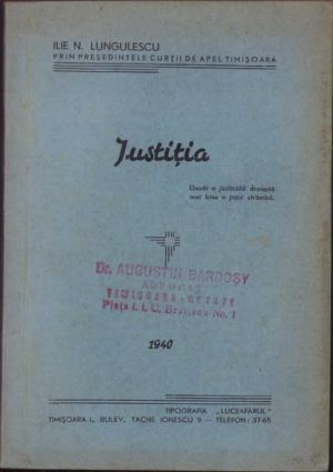 Justiția de Ilie N Lungulescu, 1940, Tipografia Luceafărul, Timișoara