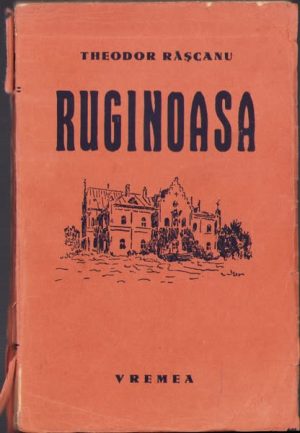 Ruginoasa de Theodor Râșcanu, fără an, ediție interbelică