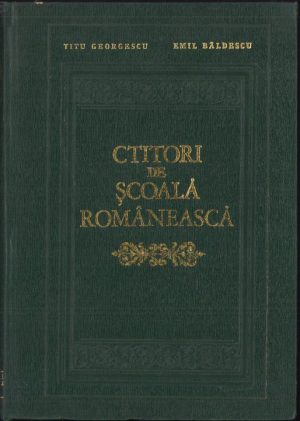 Ctitori de școală românească secolul al XIX-lea de Titu Georgescu și Emil Bâldescu, 1971
