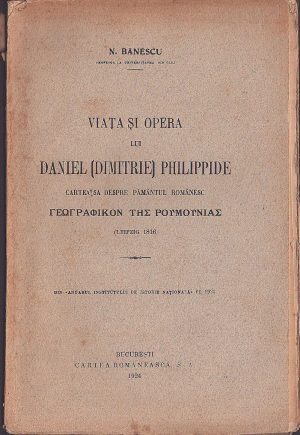 Viața și opera lui Daniel (Dimitrie) Philippide, cartea sa despre pământul românesc de N Bănescu, 1924, cu dedicația olografă a autorului