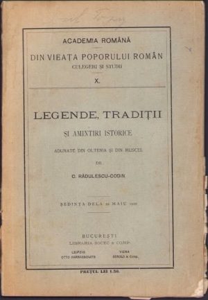 Legende, tradiții și amintiri istorice adunate din Oltenia și din Muscel de C Rădulescu-Codin, 1910