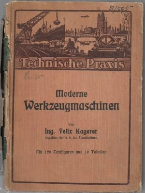 Moderne Werkzeugmaschinen von Felix Kagerer, 1910, Viena