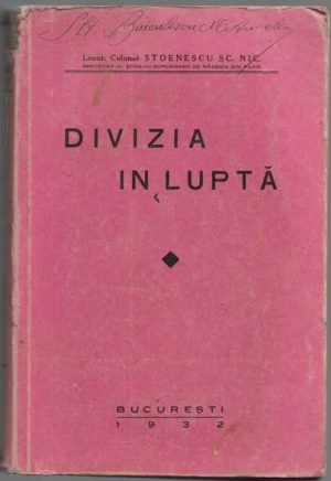 Divizia în luptă de lt-col Nicolae Stoenescu, 1932, volumul I, București