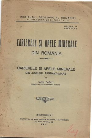 Carierele și apele minerale din județul Târnava-Mare de Radu Pascu, 1927, București, Institutul de arte grafice Bucovina